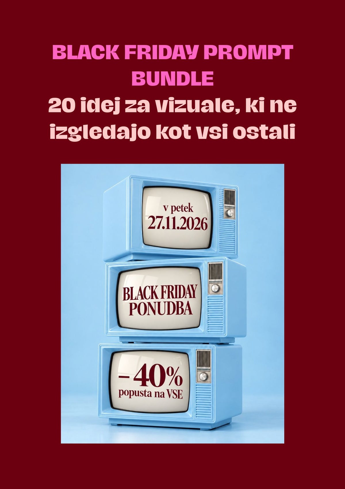 BLACK FRIDAY PROMPT BUNDLE - 20 idej za vizuale, ki ne izgledajo kot vsi ostali